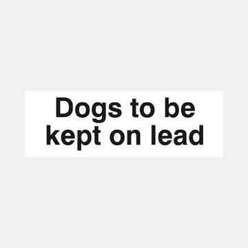 Raymac Dog To Be Kept On Lead Sign
